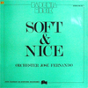 ORCHESTRA JOSE FERNANDO / SOFT & NICE