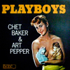 CHET BAKER & ART PEPPER SEXTET / PLAYBOYS